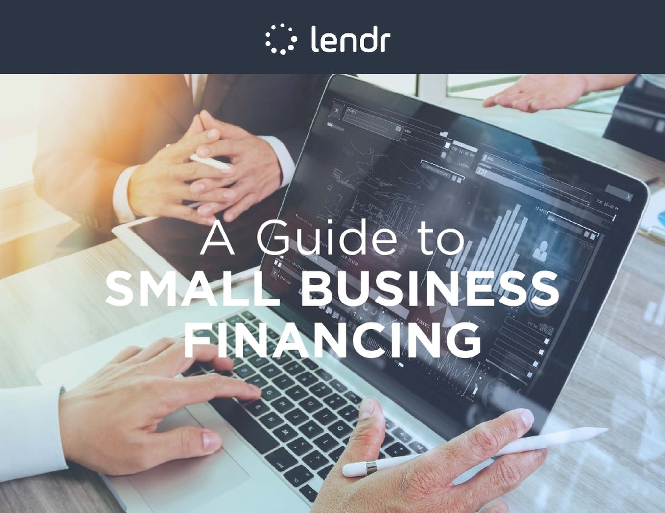 A Guide to Small Business Financing Everything To Know About Marketing